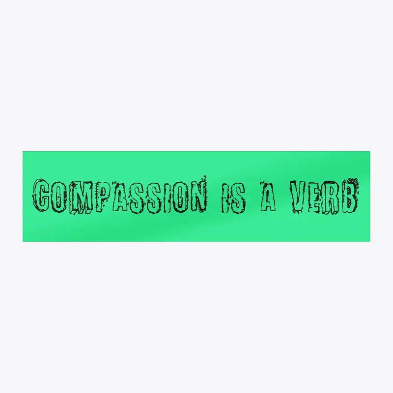 Compassion is a verb